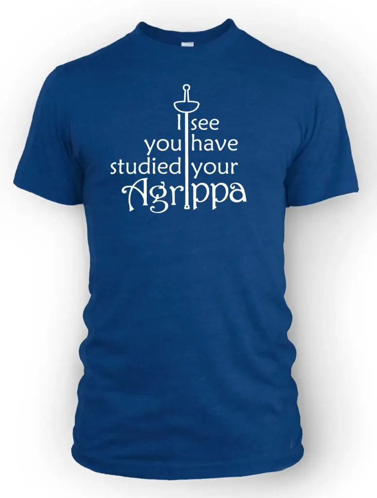 I See you have Studied Your Agrippa